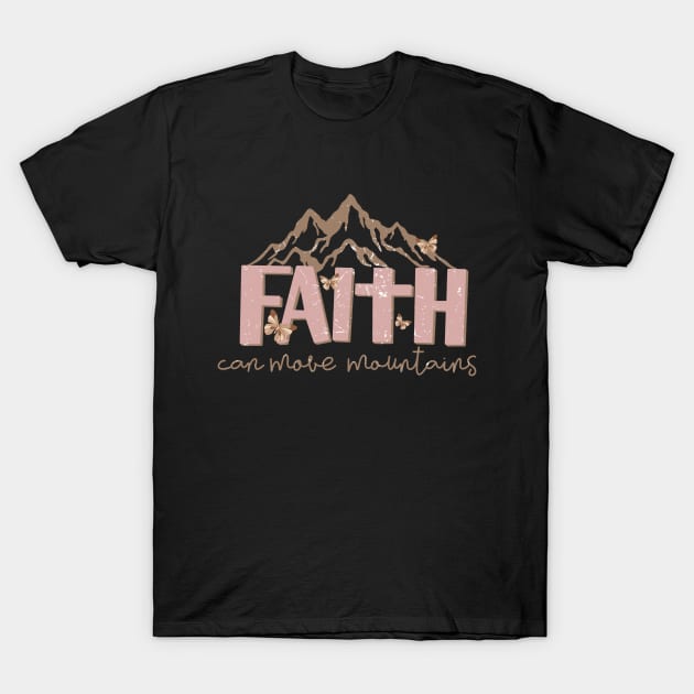 faith can move mountains christian T-Shirt by Brotherintheeast
